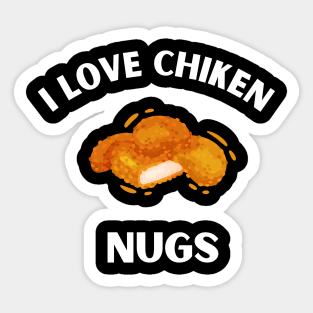 Nugs Not Drugs I love chicken Nugs funny Saying Sticker